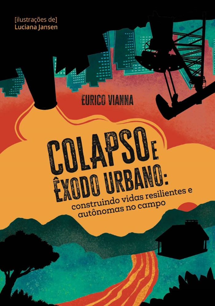Colapso e Êxodo Urbano: construindo vidas resilientes e autônomas no campo